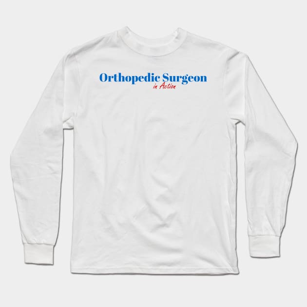 Great Orthopedic Surgeon Long Sleeve T-Shirt by ArtDesignDE